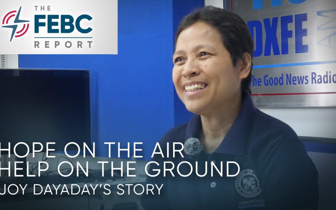 Hope on the Air, Help on the Ground: Joy Dayaday’s Story
