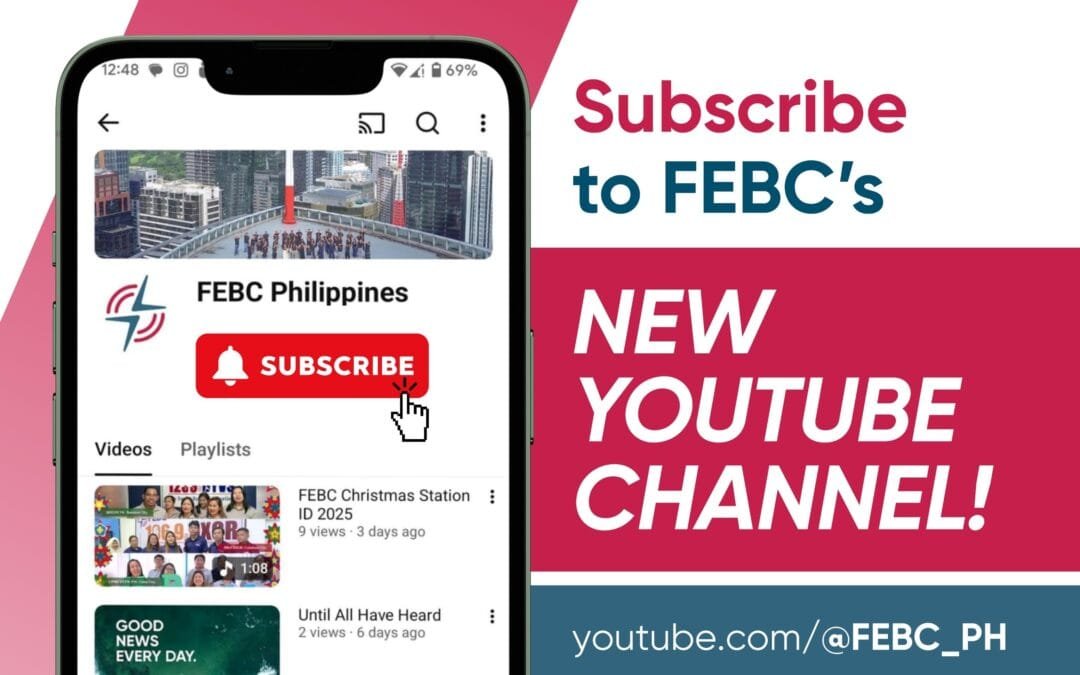 Subscribe to FEBC Philippines’ New YouTube Channel!