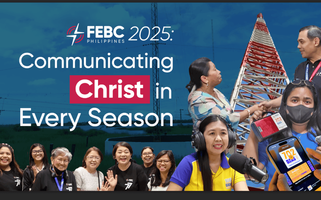 FEBC Philippines 2025: Communicating Christ in Every Season